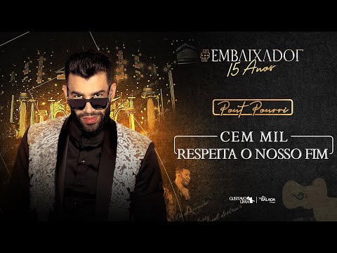 Gusttavo Lima - Cem Mil / Respeita o Nosso Fim #Embaixador15Anos