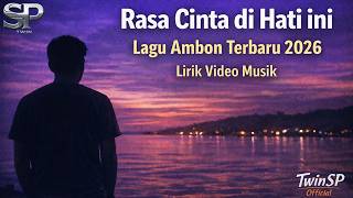 Download lagu Rasa Cinta di Hati INI | Lagu Ambon Galau Terbaru 2026 | Lirik Video Musik | TwinSP  mp3