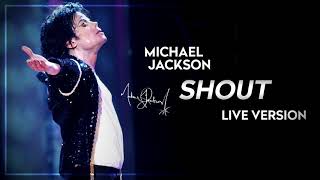 SHOUT - Live Version (Fanmade) | Michael Jackson