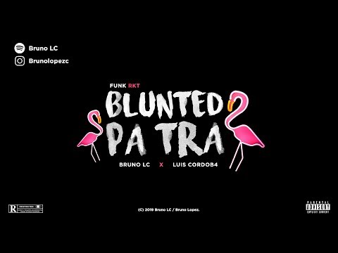 Bruno LC, LUIS CORDOB4 - BLUNTED PA TRA