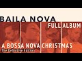 Baila Nova - A Bossa Nova Christmas - Full Album #3 - (audio only)