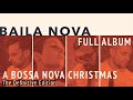 NOVA - A Bossa Nova Christmas - Full Album #3 - (audio only)