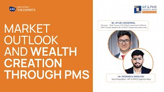 Market Outlook and Wealth Creation Through PMS | AIF & PMS Experts India