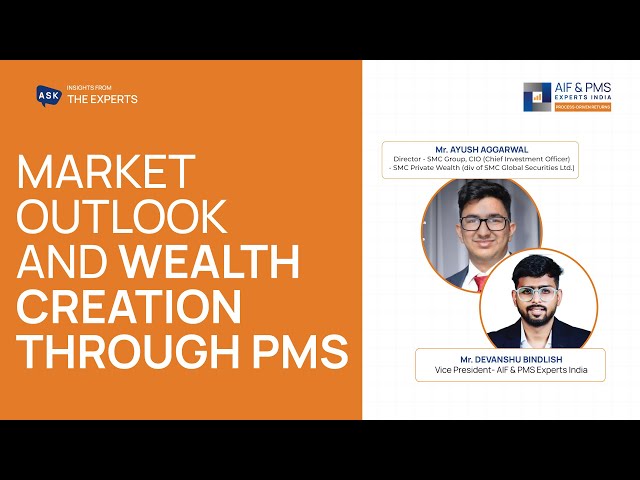 Market Outlook and Wealth Creation Through PMS | AIF & PMS Experts India