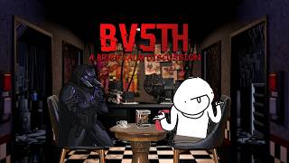 Discussing BV5th with @Drazarus | A Brief Calm Discussion FNAF
