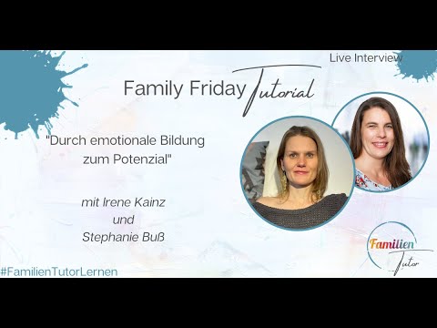 Family Friday Tutorial – „Durch emotionale Bildung zum Potenzial“