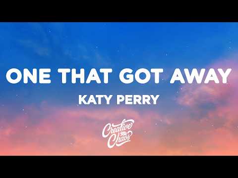 Katy Perry - The One That Got Away (Lyrics)