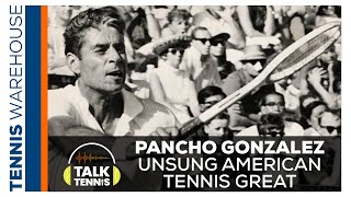 Pancho Gonzalez: Unsung Tennis Great