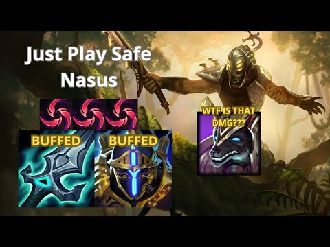 JUST PLAY SAFE NASUS!