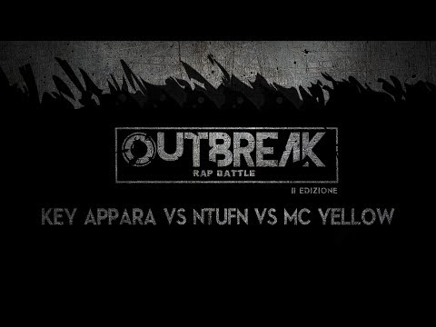 Outbreak 2018: KEY APPARA vs N.T.U.F.N. vs MC YELLOW - Quarti - 3° Eliminatoria