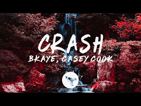 BKAYE & Casey Cook - Crash (Lyrics)