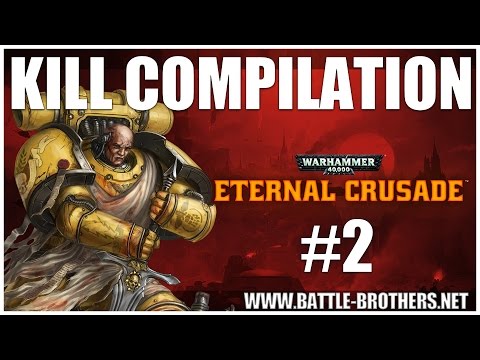 Warhammer 40,000: Eternal Crusade - Kill Compilation #2