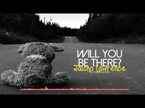 [Lyrics] Will You Be There - Jaicko Lawrence