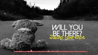 [Lyrics] Will You Be There - Jaicko Lawrence