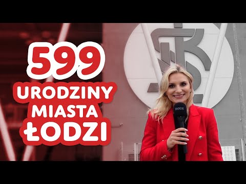 ILE ZNACZY ŁKS DLA MIASTA, czyli 599 URODZINY ŁODZI!
