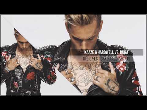 KAAZE & Hardwell vs. KURA - This Is Milk Tora (KAAZE Mashup)