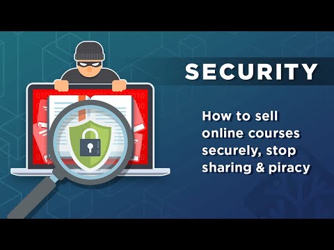 How to sell online courses, training & elearning materials securely - stop copying, sharing, piracy