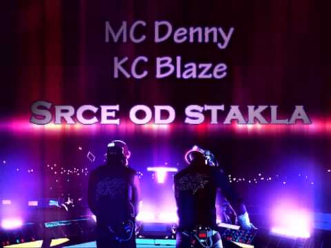 MC Denny feat KC Blaze - Srce od stakla