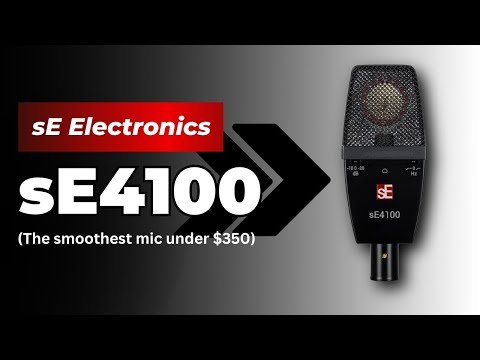 sE Electronics sE4100 (the smoothest microphone under $350)