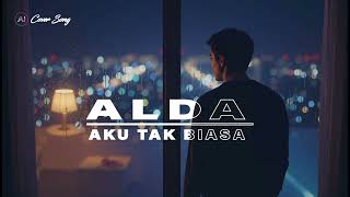 Download lagu AKU TAK BIASA - Alda Risma (Pop Jazz Cover by Ai-ng World) mp3 Download lagu AKU TAK BIASA - Alda Risma (Pop Jazz Cover by Ai-ng World) mp3