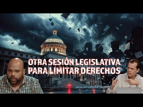 Finaliza OTRA sesión legislativa donde legisladores quieren limitar derechos en #PuertoRico