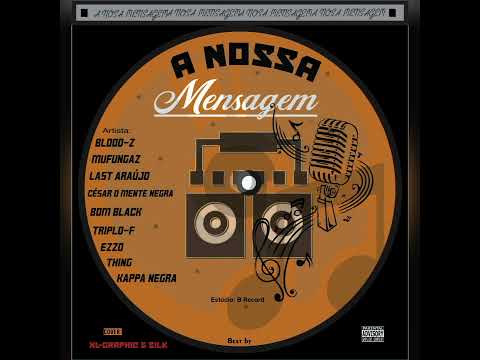Blood-Z - A Nossa Mensagem Feat. Mufungaz,Last Araújo,César O Mente Negra