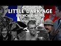Little Dark Age French Cinema Cinéma Français