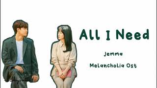 Download lagu Jemma - All I Need Lirik indo/eng lyrics|Terjemahan ~Melancholia Ost mp3