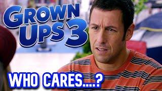 GROWN UPS 3 OFFICIALLY ANNOUNCED! But ZERO PEOPLE are TALKING about it & I think I KNOW WHY…..