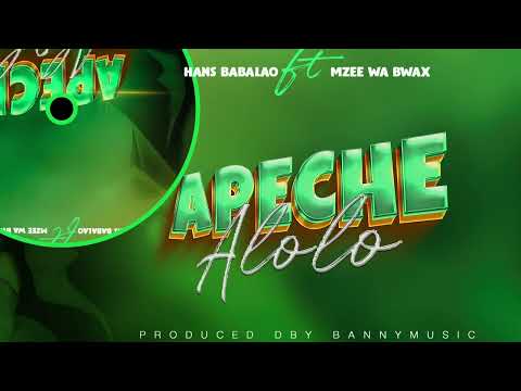 Hans BabaLao Ft Mzee Wa Bwax - Apeche Alolo