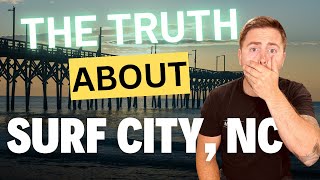 Surf City NC: The Good, The Bad, & The Ugly