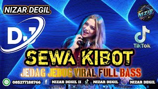 Download lagu SEWA KIBOT || JEDAG JEDUG VIRAL FULL BASS TERBARU 🎧 REMIX 2025 mp3