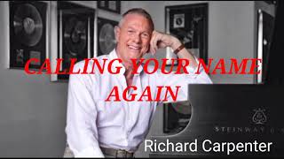 Richard Carpenter- Calling Your Name Again (Lyrics)