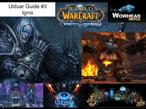 WotLK Ulduar Guides #3 Ignis, Meister des Eisenwerks 25er deutsch