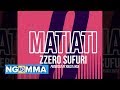 Zzero Sufuri- Matiati (Official Audio)SmS SKIZA 7633490 To 811 Zzero Sufuri- Matiati (Official Audio)SmS SKIZA 7633490 To 811