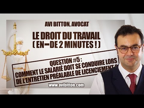 Comment le salarié doit se conduire lors de l’entretien préalable de licenciement ? - Avi Bitton