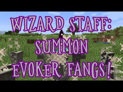Wizard Staff Mini Update: Summon Evoker Fangs!