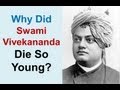 Why Did Swami Vivekananda Die So Young?