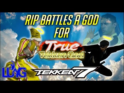 Rip Battles a God For TRUE TEKKEN GOD - TEKKEN 7 SEASON 2