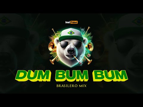 DUM BUM BUM (Brasilero Mix)🎺🇧🇷 Irsal Palevi