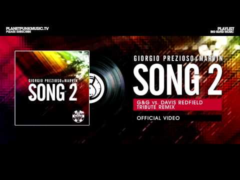 Giorgio Prezioso & Marvin - Song 2 - G&G vs. Davis Redfield Tribute Remix
