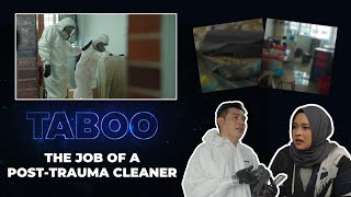 TABOO: The Job of A Post-Trauma Cleaner (Di Sebalik Pekerjaan Pembersih Kematian Kes Trauma)