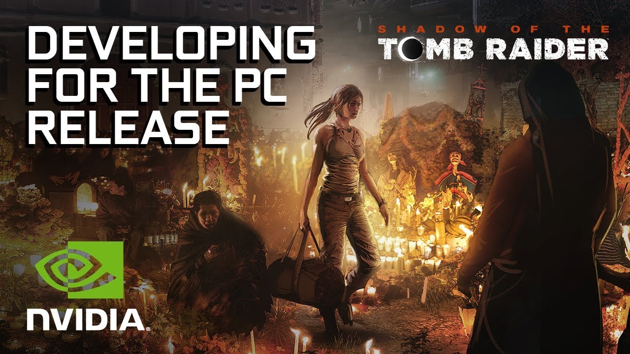 Developing Shadow of the Tomb Raider for PC - YouTube