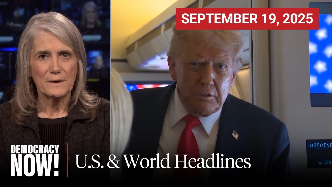 Top U.S. & World Headlines — September 19, 2025