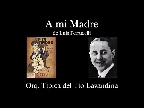 A mi Madre - Tango de Luis Petrucelli
