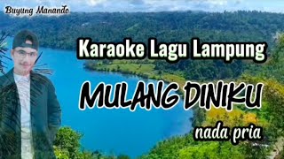 Download lagu MULANG DINIKU Karaoke nada pria Heddy Pualam cipt. Ahyadi Pultaban mp3