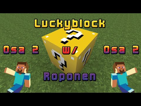 Luckyblock w/ Roponen | Osa 2