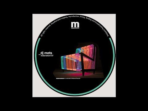 DJ Mets - Come In Again (MATERIALISM137)