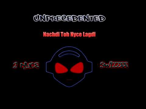 2 NyCe - Unprecedented (06) - Nachdi Toh NyCe Lagdi