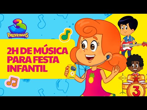2H de Música para Festa Infantil com 3 Palavrinhas TV! 💛✨🎉